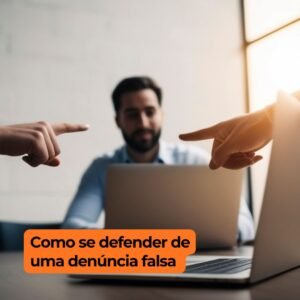 Como se defender de uma denúncia falsa