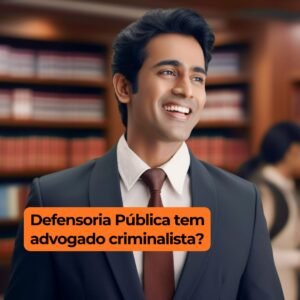 Defensoria Pública tem advogado criminalista?