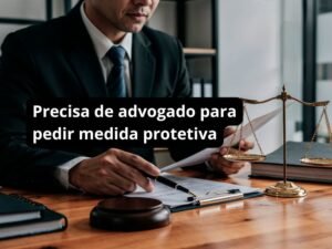 precisa de advogado para pedir medida protetiva